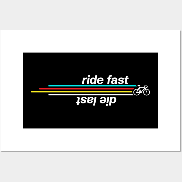 Ride fast and Die Last Wall Art by stuffbyjlim